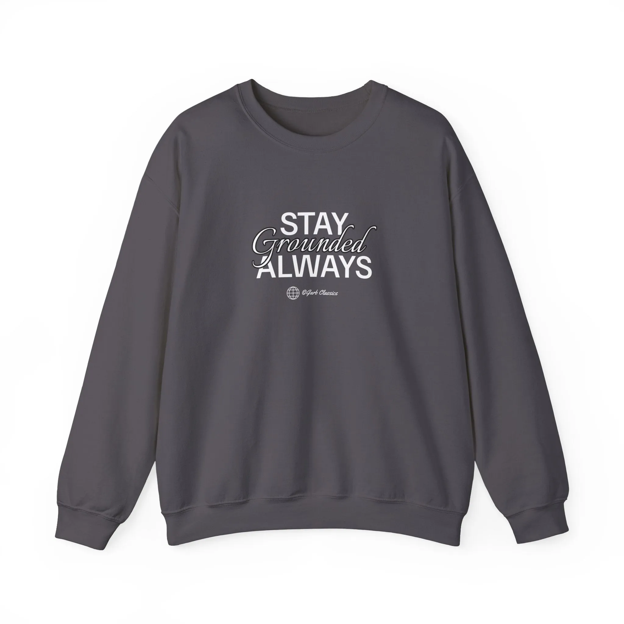 Stay Grounded Always Crewneck