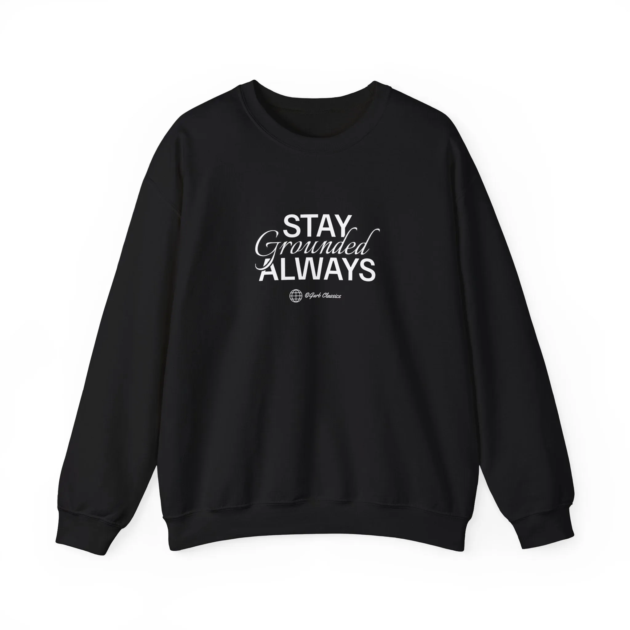 Stay Grounded Always Crewneck