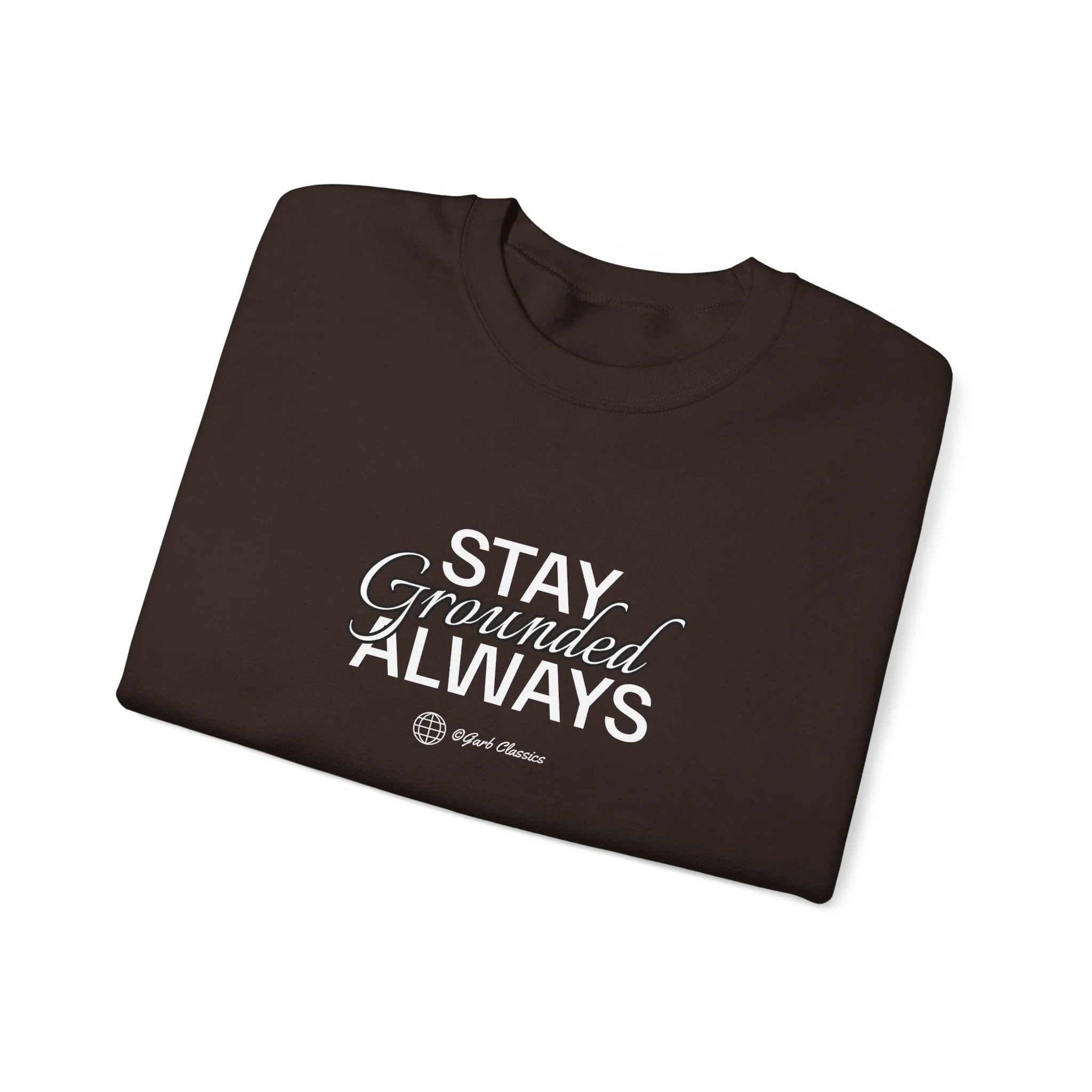 Stay Grounded Always Crewneck