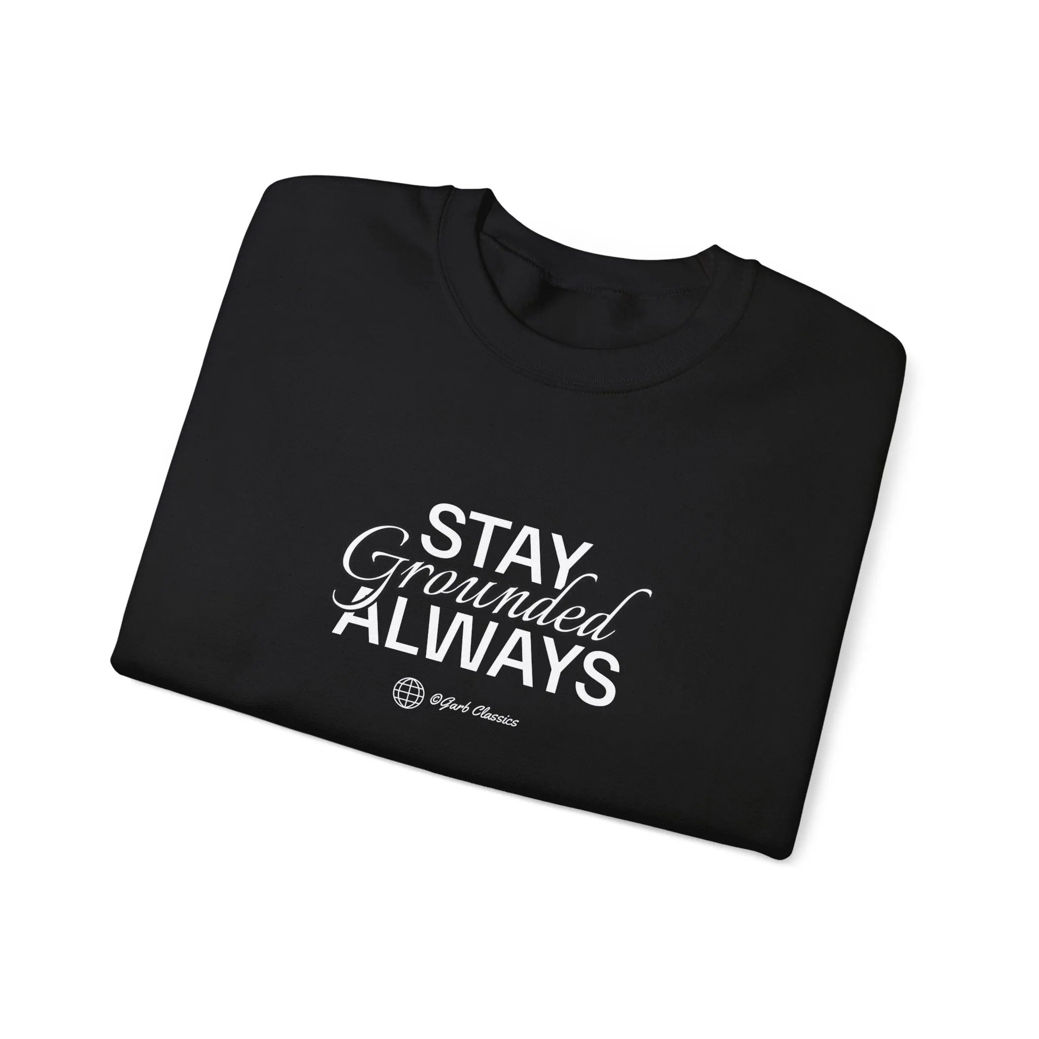 Stay Grounded Always Crewneck