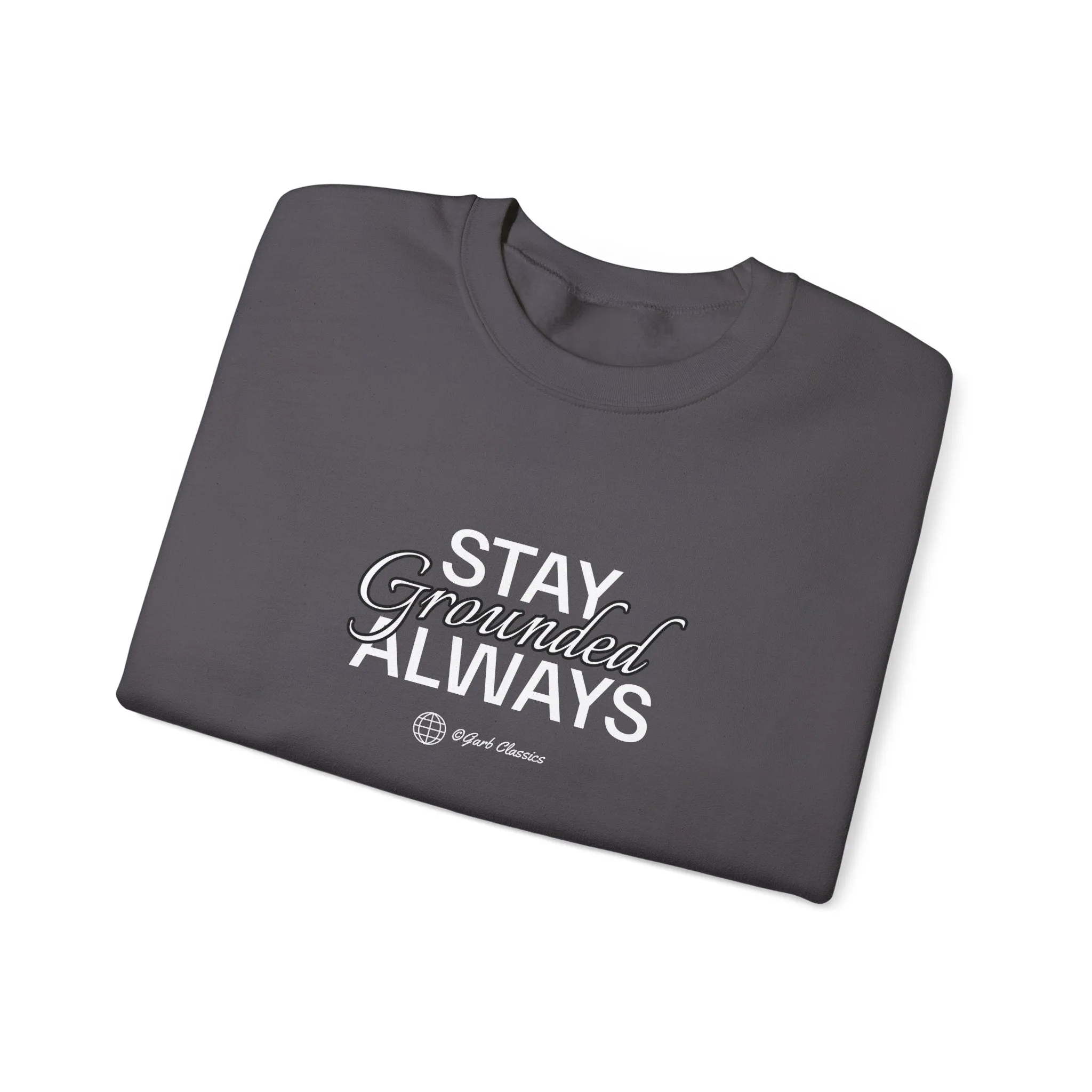 Stay Grounded Always Crewneck