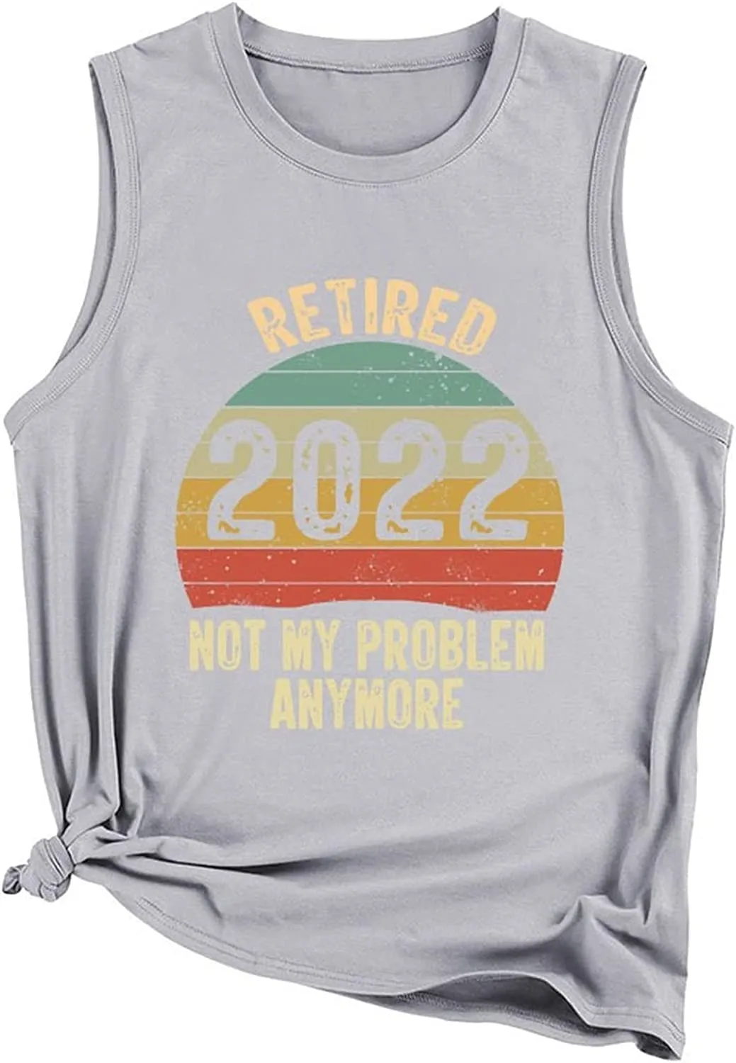 Women Retirement Tank Tops Retired 2022 Not My Problem Anymore Shirt